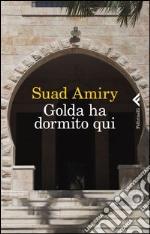 Golda ha dormito qui libro