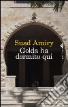 Golda ha dormito qui libro di Amiry Suad