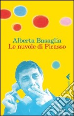 Le nuvole di Picasso. Una bambina nella storia del manicomio liberato