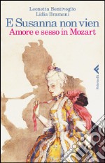 E Susanna non vien. Amore e sesso in Mozart libro