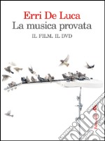 La musica provata. Il film. Il dvd. DVD libro