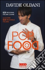 Pop food. La cucina non regionale italiana-Non regional italian cuisine. Ediz. bilingue