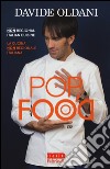 Pop food. La cucina non regionale italiana-Non regional italian cuisine. Ediz. bilingue libro di Oldani Davide