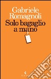 Solo bagaglio a mano libro