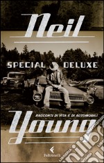 Special Deluxe. Racconti di vita e di automobili libro