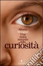 Una storia naturale della curiosità libro