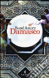 Damasco libro di Amiry Suad Nadotti M. (cur.)
