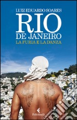 Rio de Janeiro. La furia e la danza libro