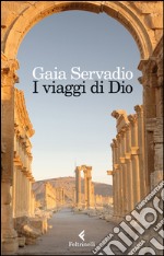 I viaggi di Dio libro