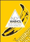 La filosofia di Andy Warhol. Da A a B e viceversa libro di Warhol Andy