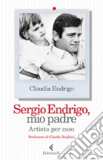 Sergio Endrigo, mio padre. Artista per caso