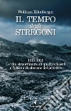 Il tempo degli stregoni. 1919-1929. Le vite straordinarie di quattro filosofi e l'ultima rivoluzione del pensiero libro di Eilenberger Wolfram