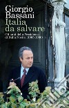 Italia da salvare. Gli anni della Presidenza di Italia Nostra (1965-1980) libro