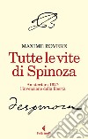 Tutte le vite di Spinoza. Amsterdam 1677: l'invenzione della libertà libro di Rovère Maxime