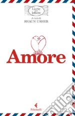 Amore. L'arte delle lettere libro