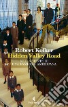 Hidden Valley Road. Nella mente di una famiglia americana libro di Kolker Robert