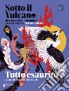 Sotto il vulcano. Idee/Narrazioni/Immaginari. Rivista trimestrale. Vol. 4: Tutto esaurito libro