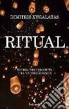 Ritual. Storia dell'umanità tra natura e magia libro
