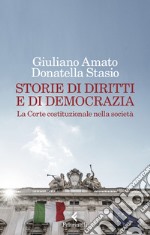 Storie di diritti e di democrazia. La Corte costituzionale nella società libro