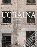 Ucraina. Ediz. illustrata libro