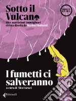 Sotto il vulcano. Idee/Narrazioni/Immaginari. Rivista trimestrale. Numero extra libro