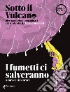 Sotto il vulcano. Idee/Narrazioni/Immaginari. Rivista trimestrale. Numero extra libro di Faraci T. (cur.)