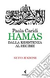 Hamas. Dalla resistenza al regime libro di Caridi Paola