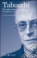 Di tutto resta un poco. Letteratura e cinema libro