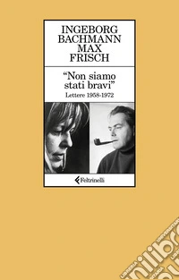«Non siamo stati bravi». Lettere 1958-1972 libro