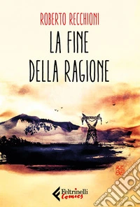 La fine della ragione libro