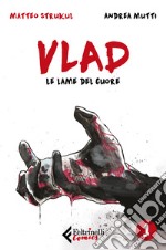 Vlad. Vol. 1: Le lame del cuore libro