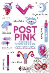 Post pink. Antologia di fumetto femminista libro