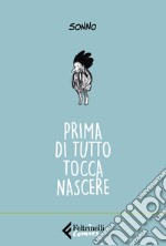 Prima di tutto tocca nascere libro