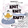 Knit, knit, knit! Guida a fumetti per lavorare a maglia. Con videotutorial libro