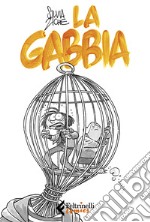 La gabbia libro