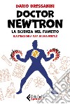 Doctor Newtron. La scienza nel fumetto libro