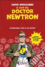 Il club del Doctor Newtron libro