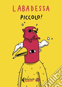 Piccolo! Ediz. pop libro