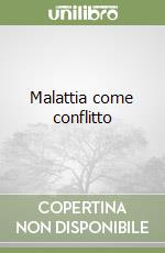 Malattia come conflitto libro