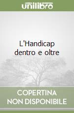 L'Handicap dentro e oltre