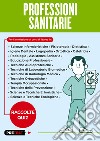 Professioni sanitarie. Raccolte quiz libro