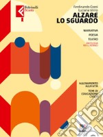 Alzare lo sguardo. Ediz. compatta. Per le Scuole superiori. Con e-book. Con espansione online libro