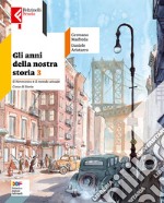 Anni della nostra storia. Con Atlante. Per la Scuola media. Con e-book. Con espansione online (Gli). Vol. 3 libro