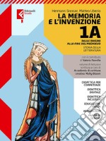 Memoria e l'invenzione. Per le Scuole superiori. Con e-book. Con espansione online. Vol. 1A: Dalle origini al Medioevo libro