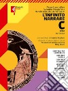 Infinito narrare. Per le Scuole superiori. Con e-book. Con espansione online (L'). Vol. C: Epica libro