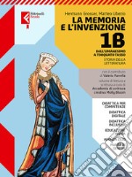 Memoria e l'invenzione. Per le Scuole superiori. Con e-book. Con espansione online. Vol. 1B: Dall'umanesimo al Cinquecento libro