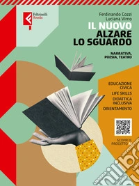 Nuovo alzare lo sguardo. Pack unico. Con A scuola di scrittura, Quaderno WRW, Antologia dei Promessi Sposi. Per le Scuole superiori. Con e-book. Con espansione online libro