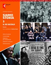 Siamo storia. Per la Scuola media. Con e-book. Con espansione online. Vol. 3: Il XX secolo libro
