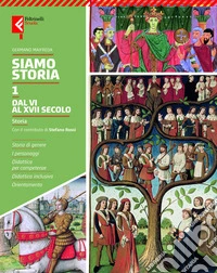Siamo storia. Con Raccordo con la scuola primaria. Per la Scuola media. Con e-book. Con espansione online. Vol. 1: Dal IV al XV secolo libro