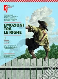 Emozioni tra le righe. Per la Scuola media. Con e-book. Con espansione online. Vol. 1